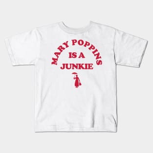 Retro Mary Poppins is a Junkie Pin Button Kids T-Shirt